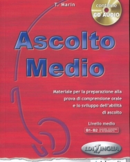Ascolto Medio + CD Audio - Materiale per la preparazione all prova di comprensione orale e lo sviluppo dell'abilitá di ascolto