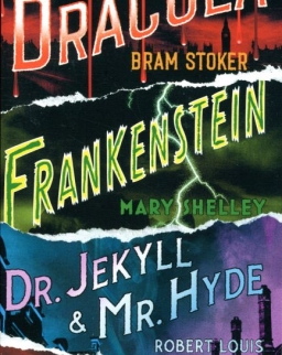 Shelley, Stoker, Stevenson :Frankeinstein, Dracula, Dr. Jekyll and Mr. Hyde