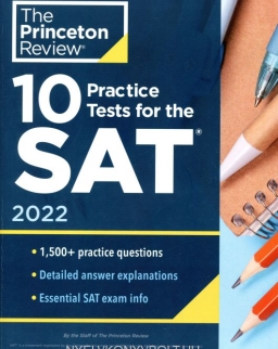 SAT 10 Practice Tests 2022: Extra Prep to Help Achieve an Excellent Score