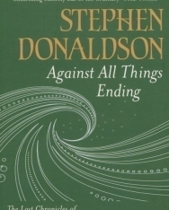 Stephen Donaldson: Against All Things Ending