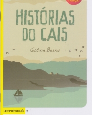 Histórias do Cais - Ler Portugues 2  Qecr Nivel A2