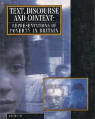 Text, Discourse and Context - Representations of Poverty in Britain