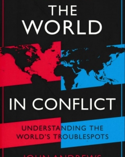 John Andrews: The World in Conflict: Understanding the world's troublespots
