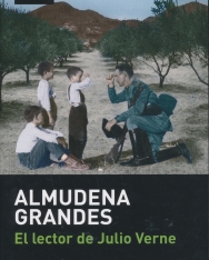 Almudena Grandes: El lector de Julio Verne: Episodios de una guerra interminable