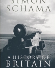 Simon Schama: A History of Britain - Volume 2: The British Wars 1603-1776