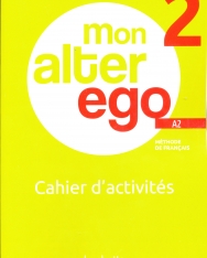 Mon Alter Ego 2 - Cahier d'activités