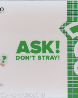 Ask! Don´t stray!