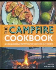 Viola Lex: The Campfire Cookbook: 80 Imaginative Recipes for Cooking Outdoors