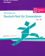Mit Erfolg zum Deutsch-Test für Zuwanderer A2-B1 Übungs- und Testbuch + online