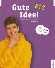 Gute Idee! A1.2 Kursbuch plus interaktive Version Deutsch für Jugendliche Deutsch als Fremdsprache