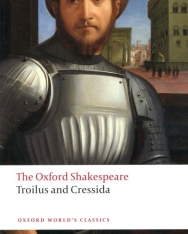 William Shakespeare: Troilus and Cressida (Oxford World's Classics)