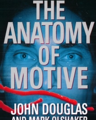  John E. Douglas, Mark Olshaker: The Anatomy of Motive - The FBI's Legendary Mindhunter Explores the Key to Understanding and Catching Violent Criminals
