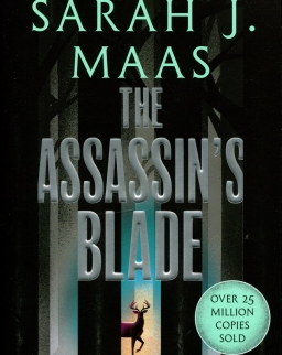 Sarah J. Maas: The Assassin's Blade: The Throne of Glass Prequel Novellas