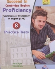 Succeed in Cambridge English Proficiency CPE (2013 format) Student's Book - 8 Practice Tests with MP3 CD, Self-Study Guide and Answer Key