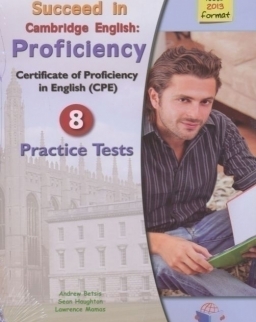 Succeed in Cambridge English Proficiency CPE (2013 format) Student's Book - 8 Practice Tests with MP3 CD, Self-Study Guide and Answer Key