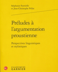 Préludes a l'argumentation proustienne: Perspectives linguistiques et stylistiques