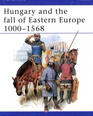 Hungary and the fall of Eastern Europe 1000-1568
