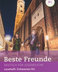 Beste Freunde B1 Leseheft:Schwarzes Eis - Deutsch für Jugendliche