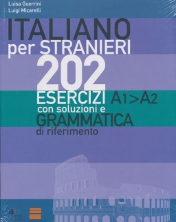 Italiano per Stranieri 202 Esercizi con Soluzioni e Grammatica di Riferimento A1>A2