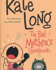 Kate Long: The Bad Mother's Handbook