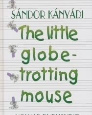 Kányádi Sándor: The Little Globetrotting Mouse (Világlátott egérke angol nyelven)