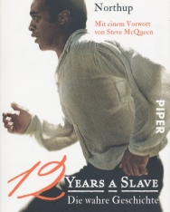 Solomon Northup: Twelve Years a Slave: Die wahre Geschichte