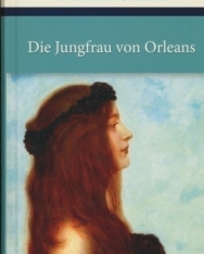 Friedrich von Schiller: Die Jungfrau von Orleans