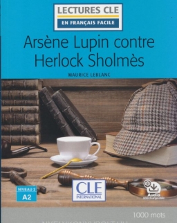 Arsene Lupin contre Herlock Sholmés + Audio téléchargeable Niveau 2/ A2
