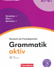 Grammatik aktiv A1-B1 Deutsch als Fremdsprache 2. aktualisierte Ausgabe Verstehen, Üben, Sprechen - Übungsgrammatik - Inkl. PagePlayer-App
