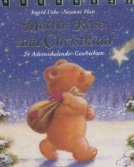 Mischas Reise zum Christkind - 24 Adventskalender-Geschichten