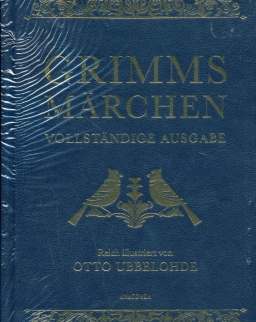 Jacob und Wilhelm Grimm: Marchen - Vollstandige Ausgabe