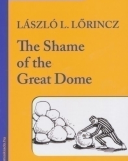 Lőrincz L. László: The Shame of the Great Dome - Bluebird reader's academy B1