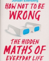 How Not to be Wrong: The Hidden Maths of Everyday Life
