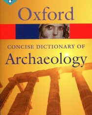 Concise Oxford Dictionary of Archaeology - Oxford Quick Reference - 2nd Edition