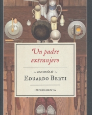 Eduardo Berti: Un padre extranjero