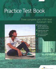 Practice Test Book Euroexam Level B1 - Three complete sets of B1 level Euroexam tests with Exam Guide, answer keys and free downloadable audio materials