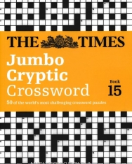 The Times Jumbo Cryptic Crossword Book 15 - 50 of the World’s Most Challenging Cryptic Crossword Puzzles