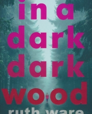 Ruth Ware: In a Dark, Dark Wood