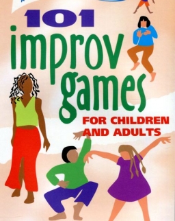 Bob Bedore: 101 Improv Games For Children And Adults: Fun and Creativity with Improvisation and Acting (Smartfun Activity Books)