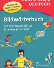Erste Hilfe Deutsch Bildwörterbuch: Die wichtigsten Wörter für einen guten Start