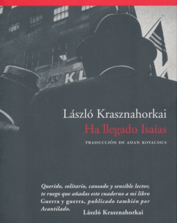 Krasznahorkai László: Ha llegado Isaías (Megjött Ézsaiás spanyol nyelven)