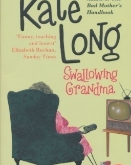 Kate Long: Swallowing Grandma