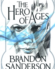 Brandon Sanderson: The Hero of Ages (Mistborn Book Three)