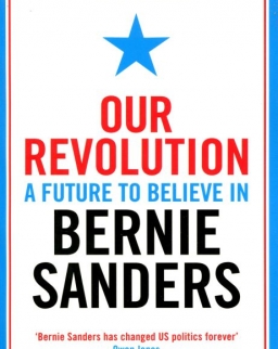 Bernie Sanders: Our Revolution: A Future to Believe in