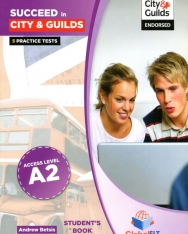 Succeed in City & Guilds Student's Book Level A2 5 Practice Tests