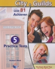 Succeed in City & Guilds Level B1 Achiever Student's Book - 5 Practice Tests with MP3 CD, Self-Study Guide and Answer Key