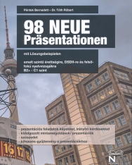 98 Neue Präsentationen mit Lösungsbeispielen emelt szintű érettségire, DSD II-re és felsőfokú nyelvvizsgákra B2+ -  C1 szint