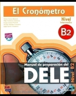 El Cronómetro Nivel intermedio B2 - Manual de preparación del DELE - Incluye CD audio