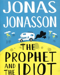 Jonas Jonasson: The Prophet and the Idiot