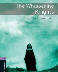 The Whispering Knights - Oxford Bookworms Library Level 4